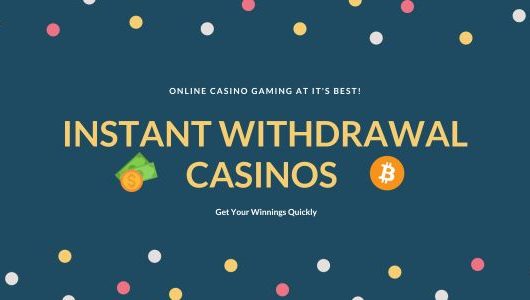 Top Instant Withdrawal Online Casinos in 2024